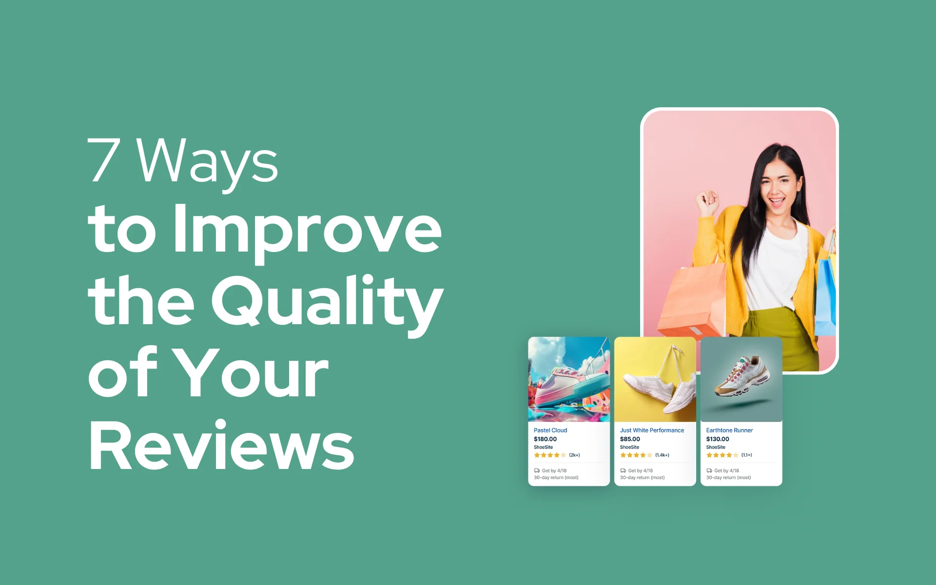 7 Ways to Improve the Quality of Your Product Reviews 